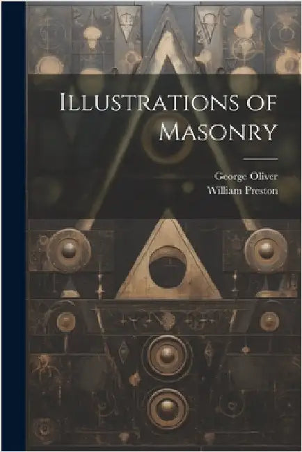 Illustrations of Masonry by Oliver, George