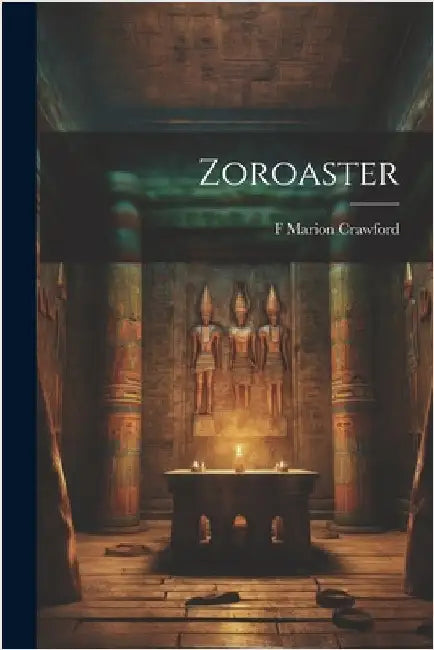 Zoroaster by Crawford, F. Marion 1854-1909