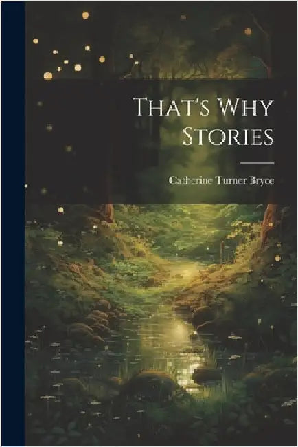 That's why Stories by Bryce, Catherine Turner