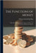 The Functions of Money; a Handbook Dealing With the Subject in its Practical, Theoretical, and Historical Aspects by Spalding, William Frederick
