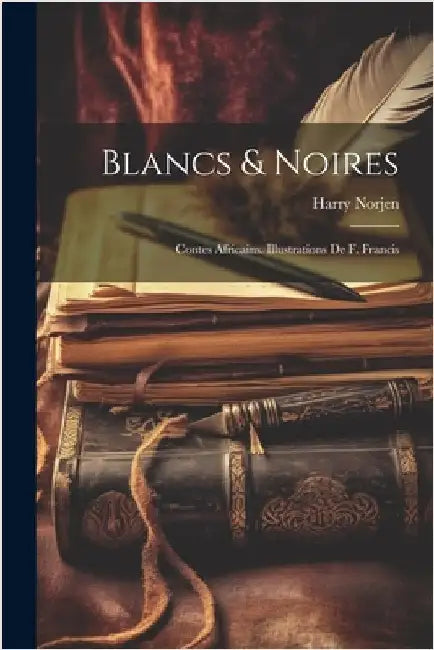 Blancs & noires; contes africains. Illustrations de F. Francis by Norjen, Harry