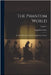 The Phantom World: Or, The Philosophy of Spirits, Apparitions, Volume; Volume 1 by 1672-1757, Calmet Augustin