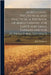 Agriculture, Theoretical and Practical. A Textbook of Mixed Farming for Large and Small Farmers and for Agricultural Students by Wrightson, John