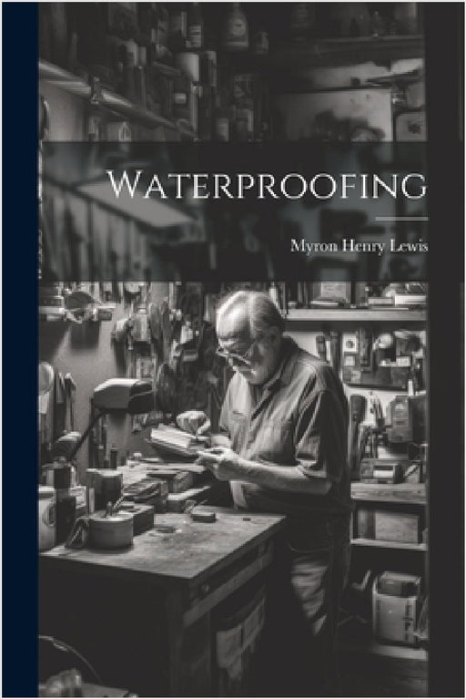 Waterproofing by Myron Henry Lewis