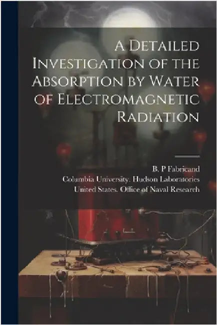 A Detailed Investigation of the Absorption by Water of Electromagnetic Radiation by Columbia University Hudson Laborator