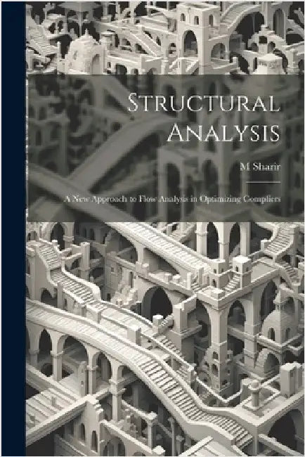 Structural Analysis: A new Approach to Flow Analysis in Optimizing Compliers by Sharir, M.