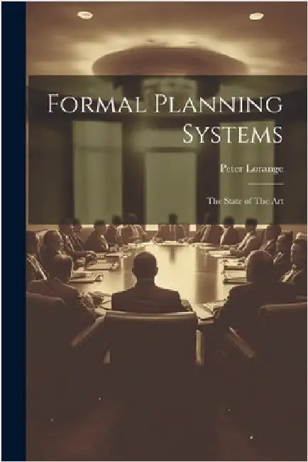 Formal Planning Systems: The State of The Art by Lorange, Peter