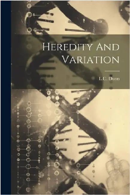 Heredity And Variation by Dunn, LC