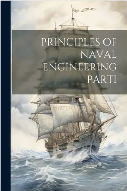Principles of Naval Engineering Parti by Anonymous