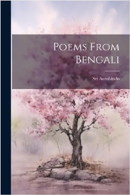 Poems From Bengali by Aurobindo, Sri