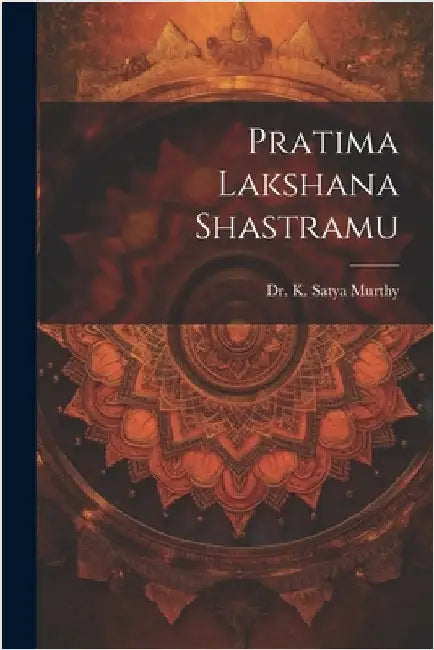Pratima Lakshana Shastramu by Murthy, K. Satya
