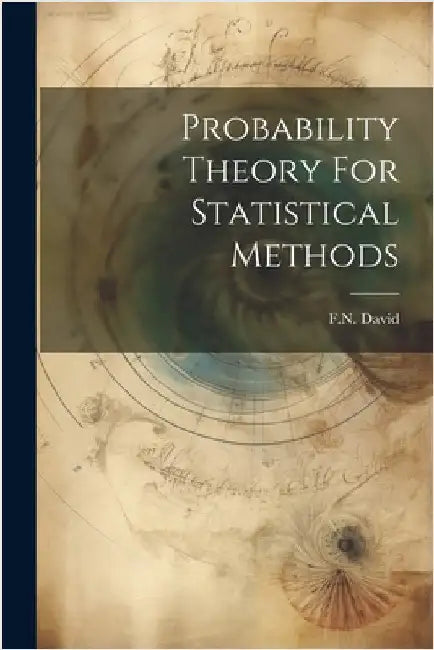 Probability Theory For Statistical Methods by David, Fn