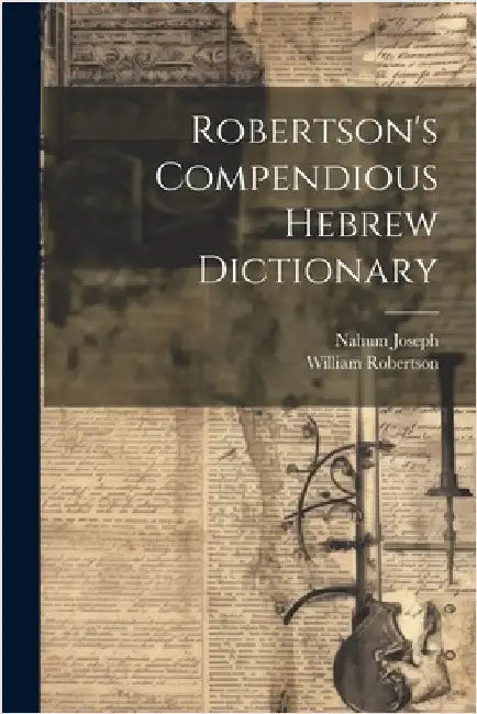Robertson's Compendious Hebrew Dictionary by Robertson, William