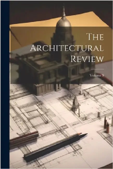 The Architectural Review; Volume 9 by Anonymous