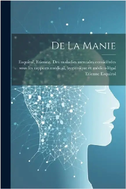 De La Manie by Esquirol, Etienne