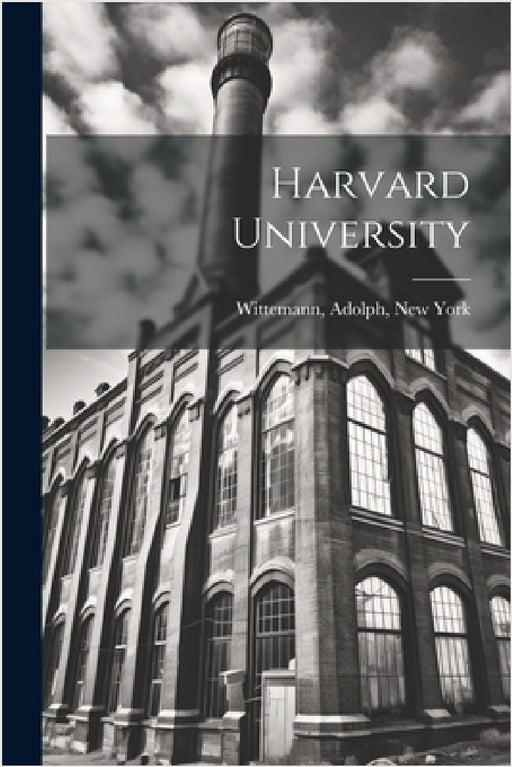 Harvard University by Adolph New York [From Ol Wittemann
