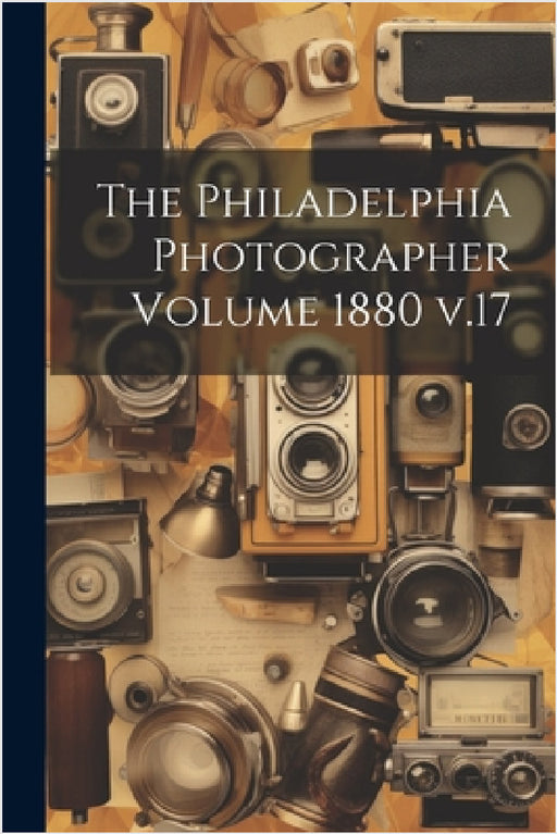 The Philadelphia Photographer Volume 1880 v.17 by Anonymous