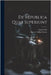 De Republica Quae Supersunt by Cicero, Marcus Tullius