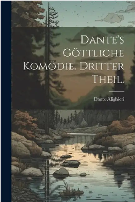 Dante's göttliche Komödie. Dritter Theil. by Alighieri, Dante