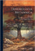 Dendrologia Britannica: Or, Trees And Shrubs That Will Live In The Open Air Of Britain Throughout The Year. A Work Useful To Proprietors And P by Watson, Peter William