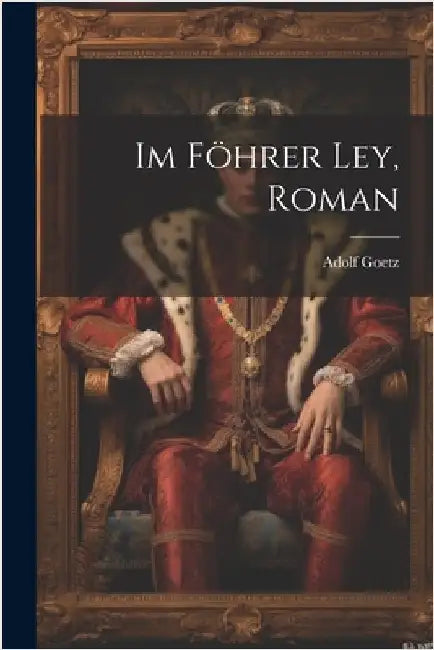 Im Föhrer Ley, Roman by Goetz, Adolf