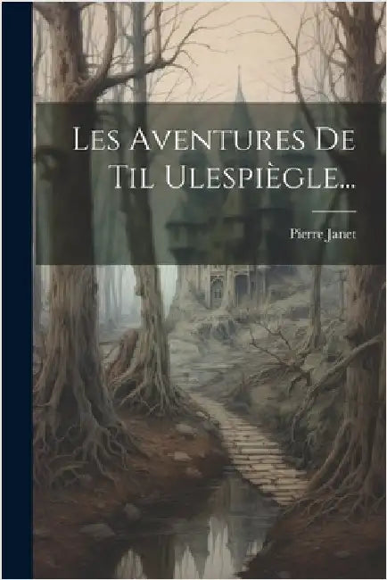 Les Aventures De Til Ulespiègle... by Janet, Pierre