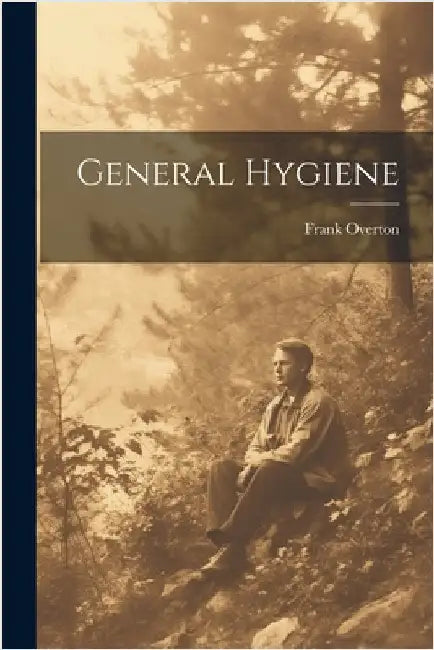 General Hygiene by Overton, Frank