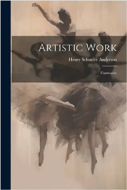 Artistic Work: Gymnastic by Anderson, Henry Schuyler