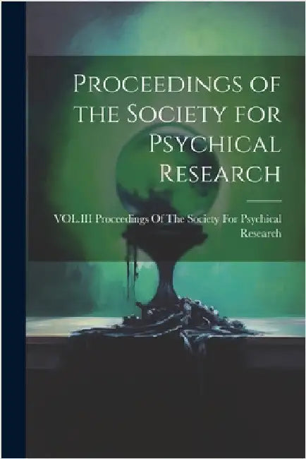 Proceedings of the Society for Psychical Research by Proceedings of the Society for Psychi