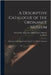A Descriptive Catalogue of the Ordnance Museum: Department of Ordnance and Gunnery; U.S. Military Academy by United States Military Academy, West