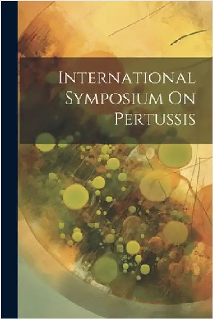 International Symposium On Pertussis by Anonymous