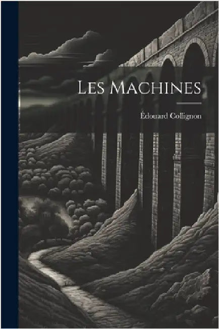 Les Machines by Collignon, Édouard