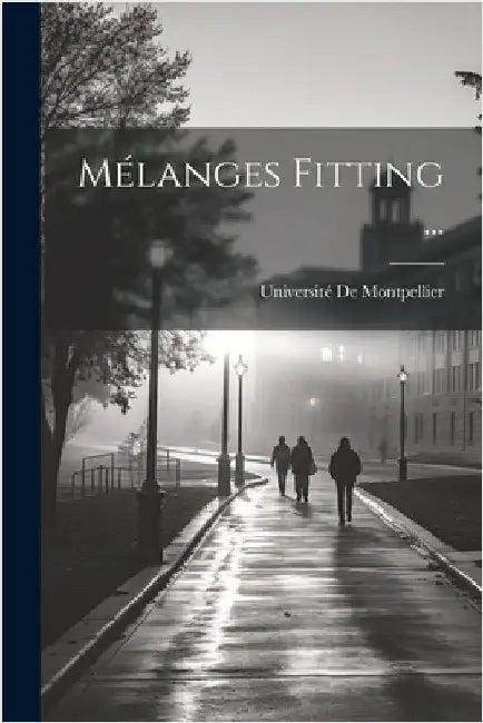 Mélanges Fitting ... by Université de Montpellier