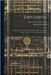 Explosives: A Synoptic and Critical Treatment of the Literature of the Subject As Gathered From Various Sources by Brunswig, Heinrich