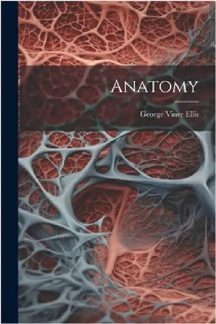 Anatomy by Ellis, George Viner