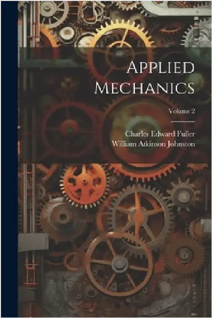 Applied Mechanics; Volume 2 by Fuller, Charles Edward