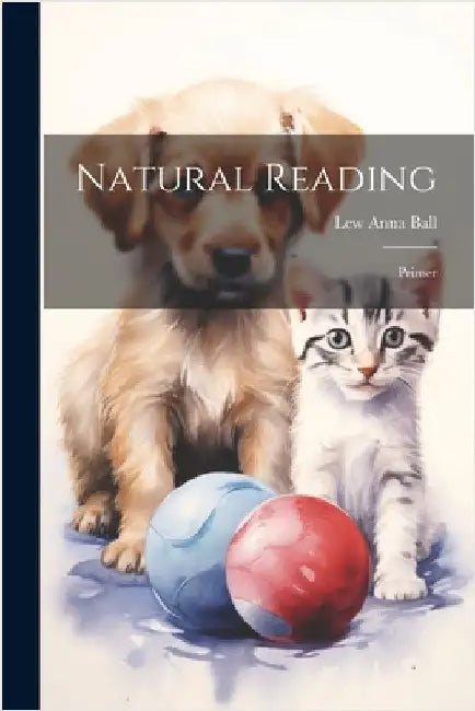 Natural Reading: Primer by Ball, Lew Anna