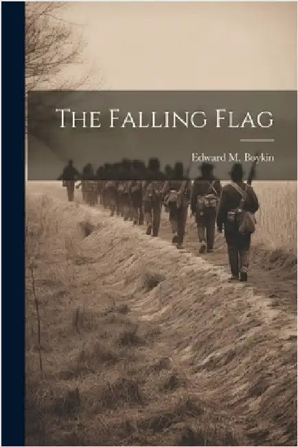 The Falling Flag by Boykin, Edward M.