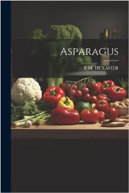 Asparagus by Hexamer, F. M.