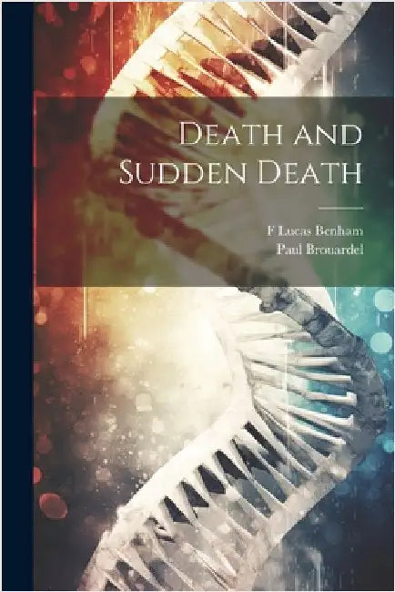 Death and Sudden Death by Brouardel, Paul