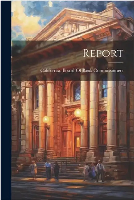 Report by California Board of Bank Commissioners