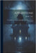 Apparitions: Or, the Mystery of Ghosts, Hobgoblins, and Haunted Houses Developed by Taylor, Joseph
