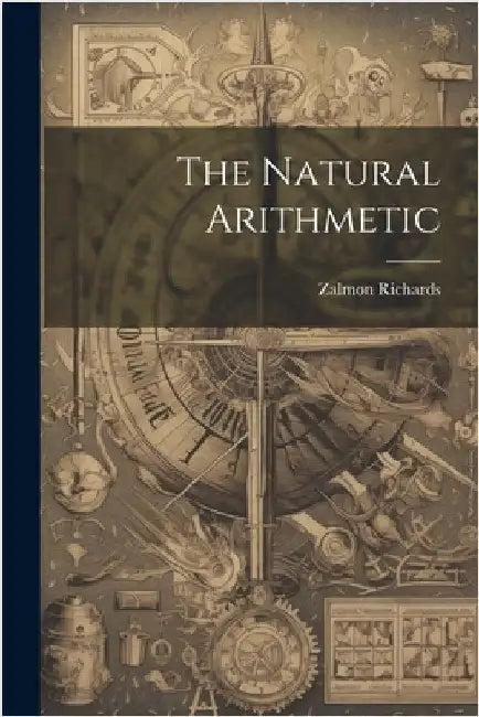 The Natural Arithmetic by Richards, Zalmon