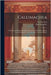 Callimachea: Hymni Cum Scholiis Veteribus Ad Codicum Fidem Recensiti Et Emendati, Epigrammata Recognita, Excursus Additi by Callimachus