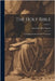 The Holy Bible: Containing the Old and New Testaments; Volume 1 by American Bible Society