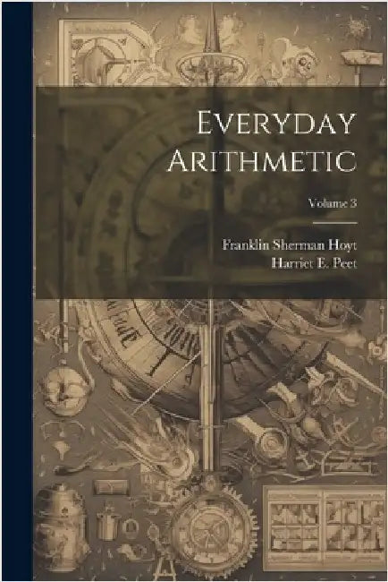 Everyday Arithmetic; Volume 3 by Hoyt, Franklin Sherman