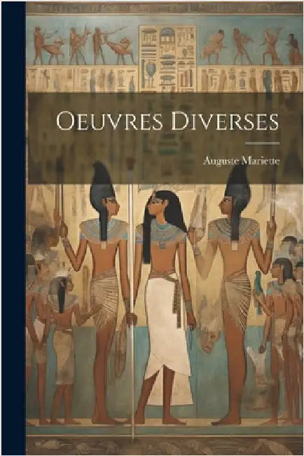 Oeuvres Diverses by Mariette, Auguste