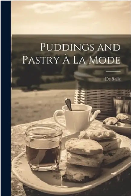 Puddings and Pastry À La Mode by Salis, De