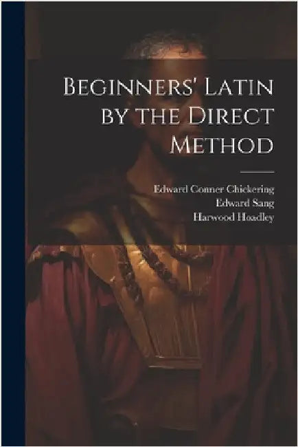 Beginners' Latin by the Direct Method by Malet, Lucas