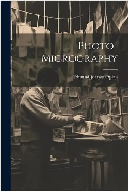 Photo-Micrography by Spitta, Edmund Johnson